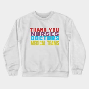 Thank you nurses doctors and medical teams Crewneck Sweatshirt